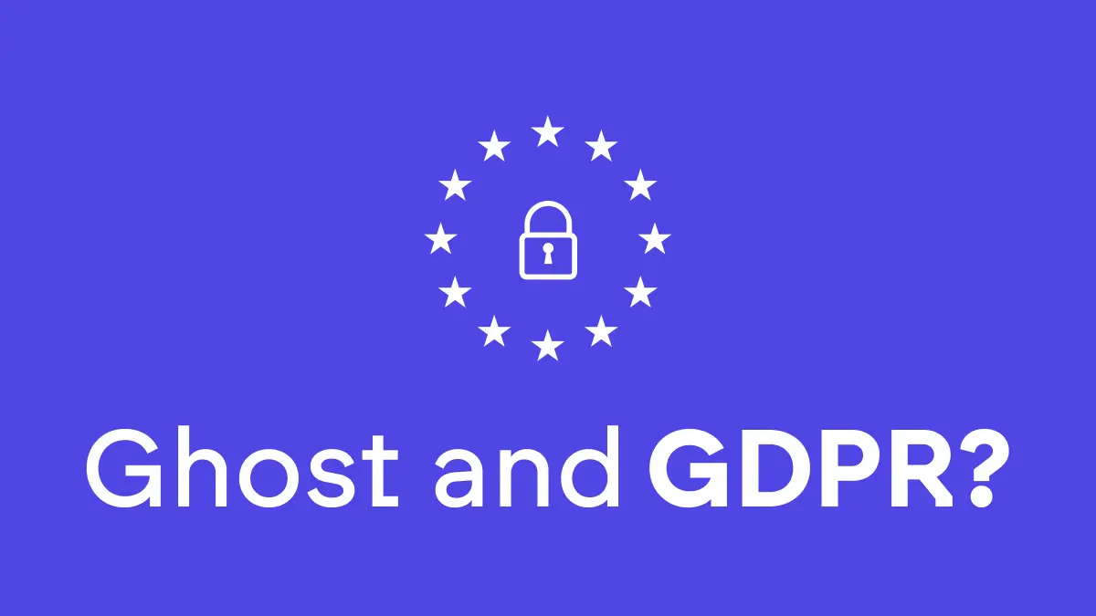 Is Ghost GDPR Compliant?