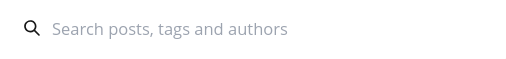 Ghost's default search box, with the placeholder "Search posts, tags and authors".