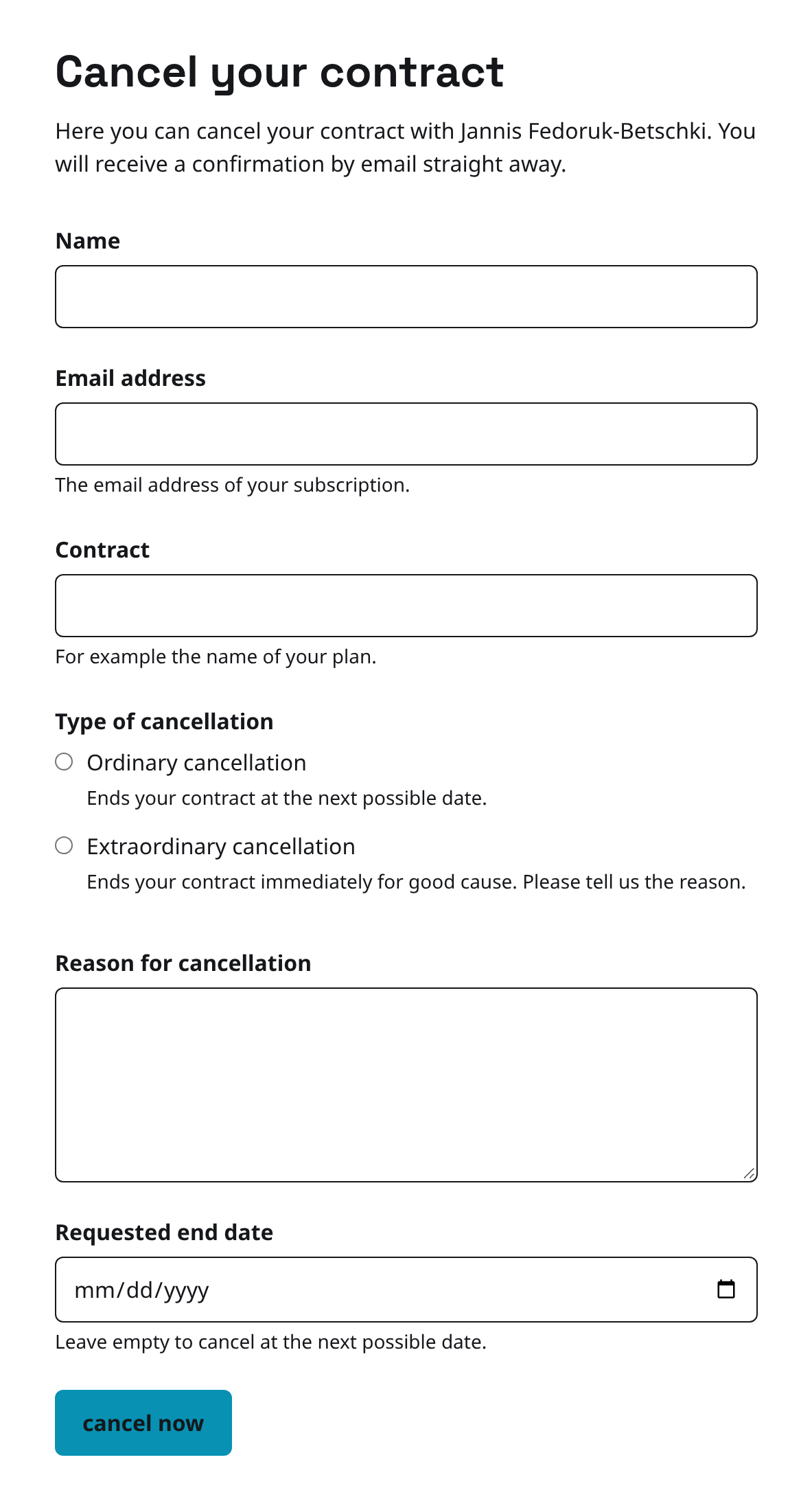 The cancellation page with Name, Email address and Contract, a choice between Ordinary cancellation and Extraordinary cancellation, Reason for cancellation, Requested end date and a cancel now button